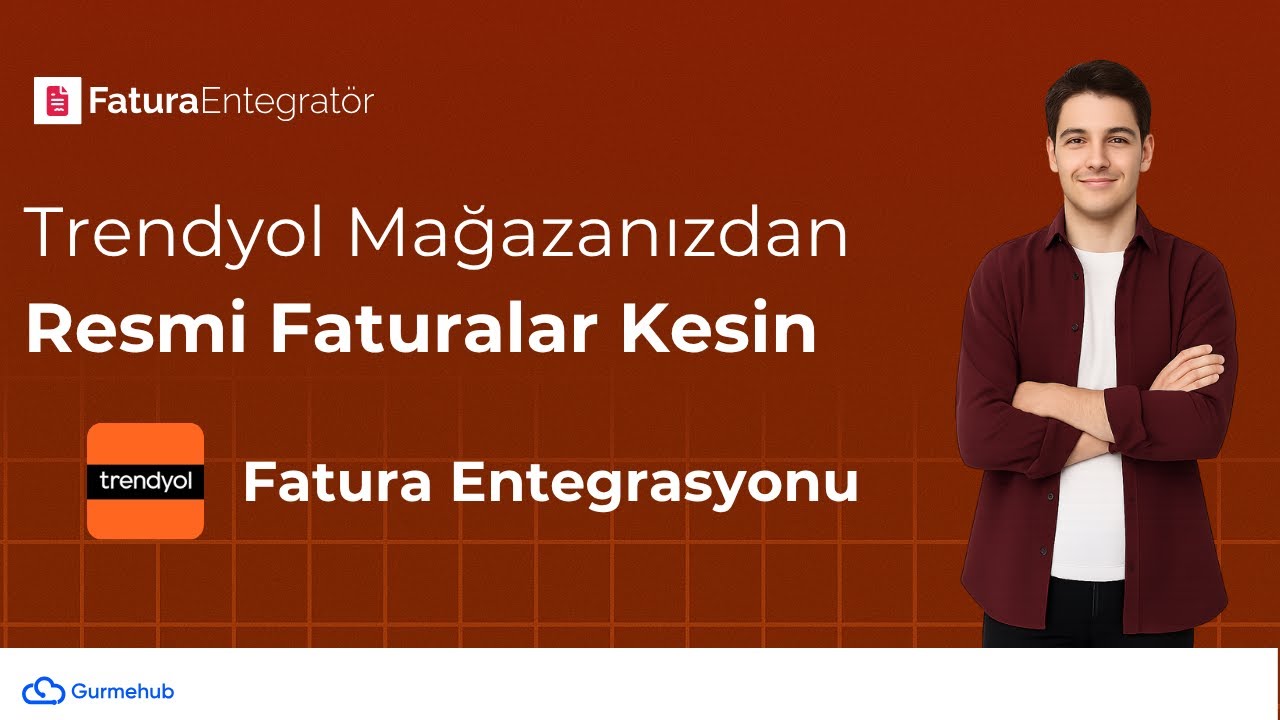 Fatura Entegratör  - 5 Dakikada Trendyol Entegrasyonunu Bağla!